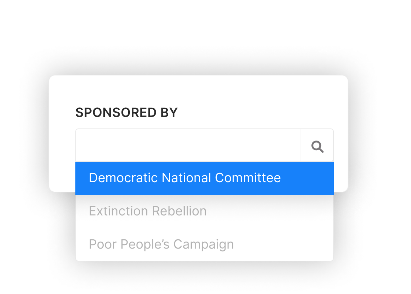 An example product interface displaying a "sponsored by" dropdown menu with example organizations including "Democratic National Committee, Extinction Rebellion, and Poor People's Campaign."